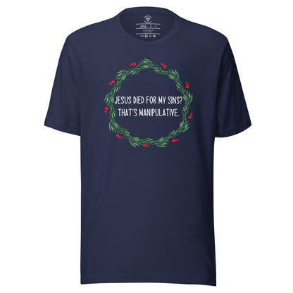 Jesus Is Manipulative T-Shirt