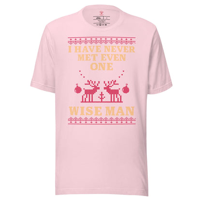 I've Never Met A Wise Man T-Shirt